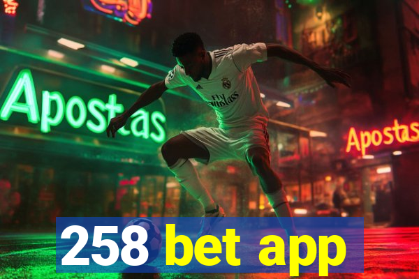 258 bet app